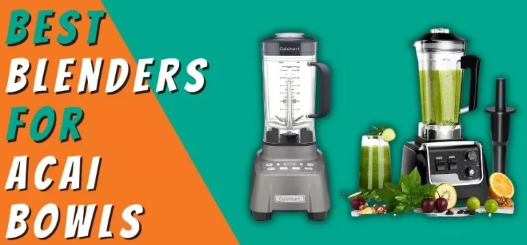 Best Blenders for Acai Bowls