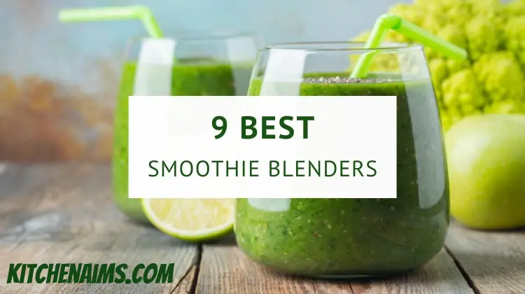 10 Best Blenders For Kale Smoothies