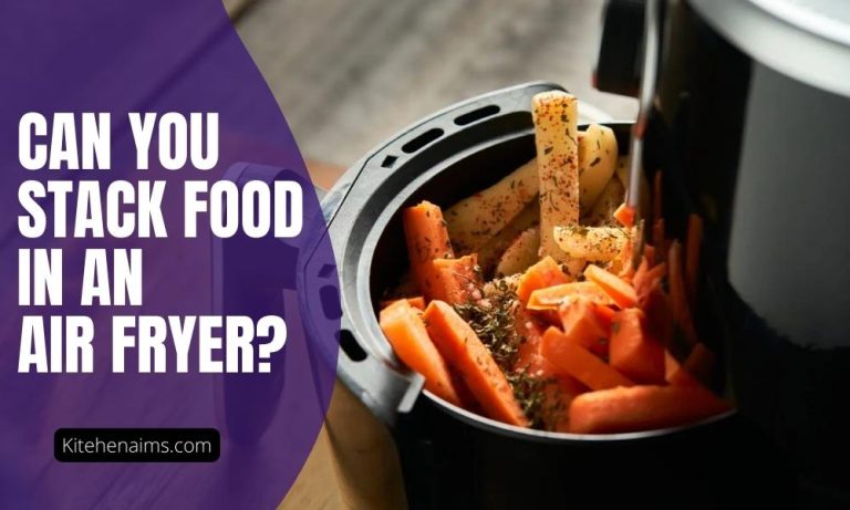 Can You Stack Food in an Air Fryer