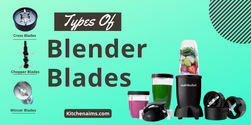 Different Types Of Blender Blades