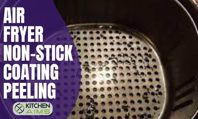 Why Is My Air Fryer Non Stick Coating Peeling Off?
