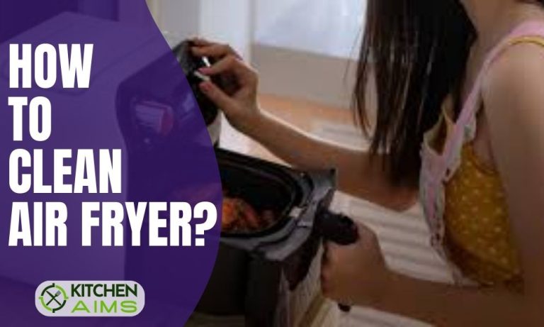 How to Clean an Air Fryer? Quick and Easy Ways