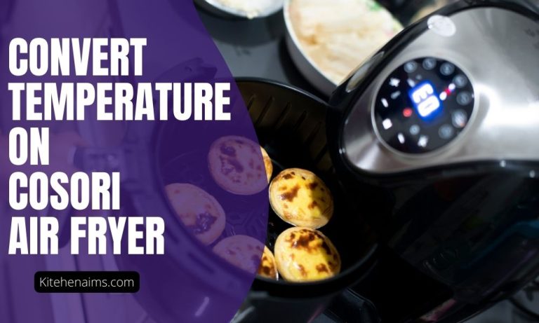 How to Convert the Temperature on Cosori Air Fryer
