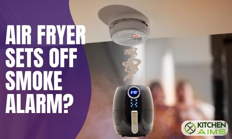 Air Fryer Sets off Smoke Alarm? Possible Reasons & Solutions