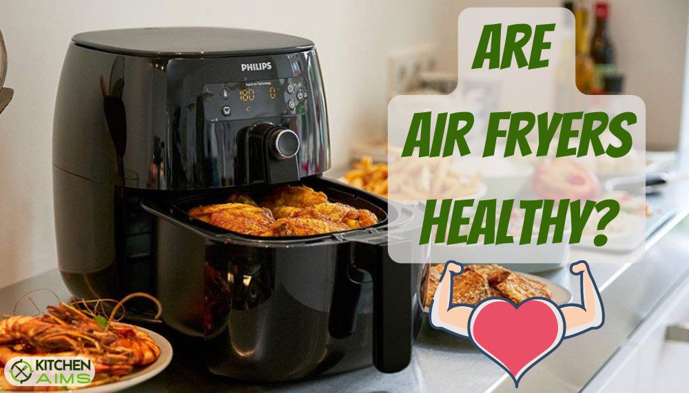 Are Air Fryers Healthy option of frying
