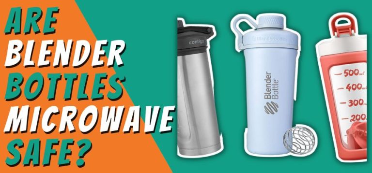 Are Blender Bottles Microwave Safe