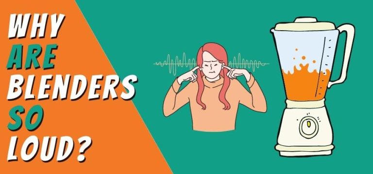 Why are Blenders so Loud