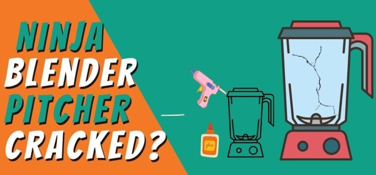 Ninja Blender Pitcher Cracked? – Causes and Easy Fixes