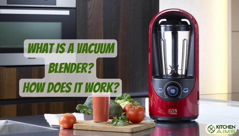 What is a Vacuum Blender?