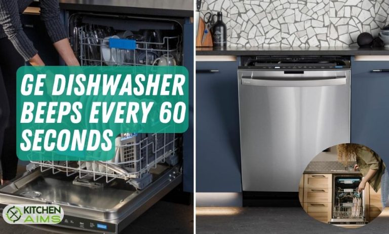 GE Dishwasher Beeps every 60 Seconds  – Easy Fixes