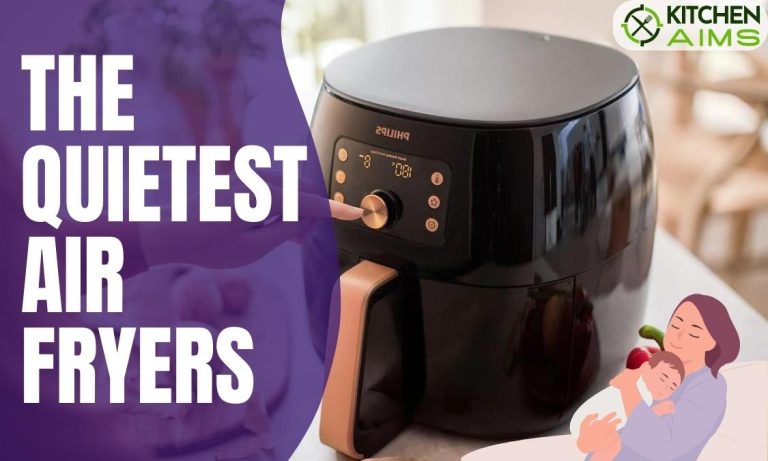 7 Best Quietest Air Fryers Reviews And Their Decibel Range