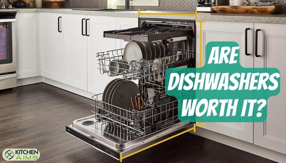 Are Dishwashers Worth it? - Weighing the Pros and Cons