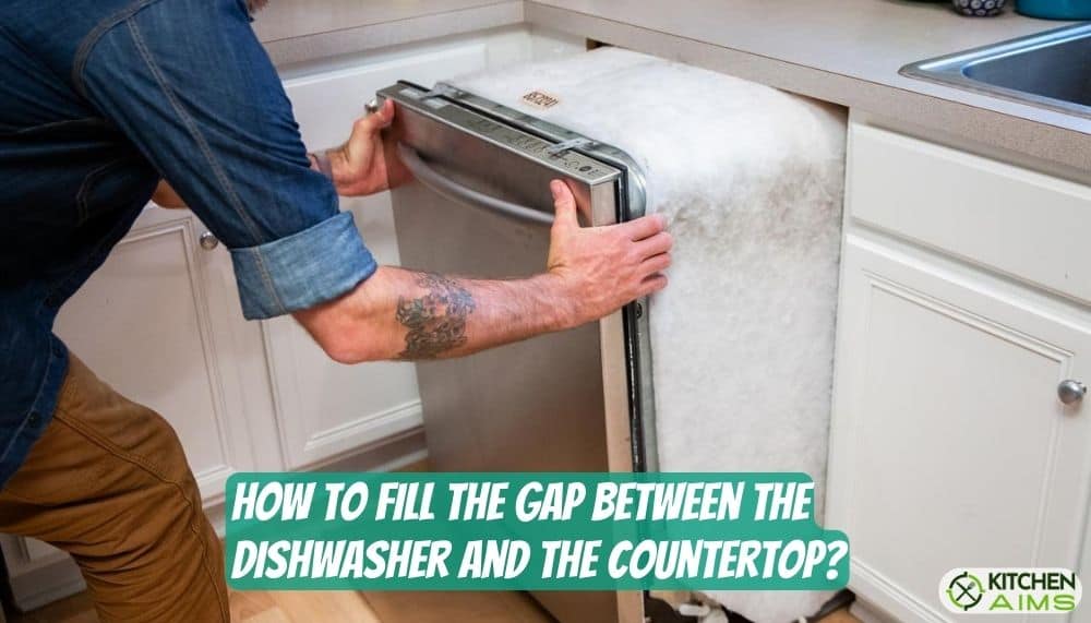 How to fill the Gap between the Dishwasher and the countertop