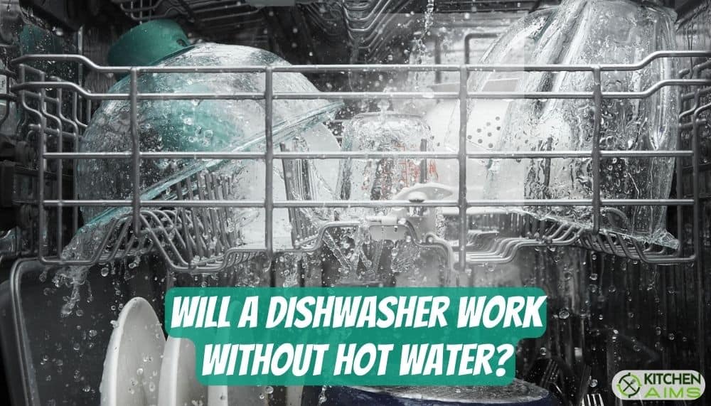 Will A Dishwasher Work Without Hot Water