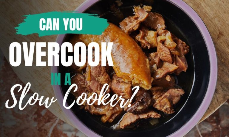 Can You Overcook in a Slow Cooker?