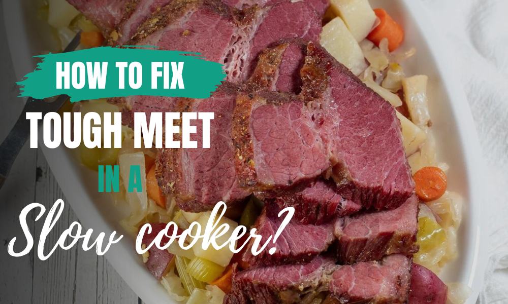 how to fix tough meat in slow cooker