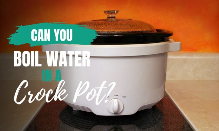 Can You Boil Water in a Crock Pot?