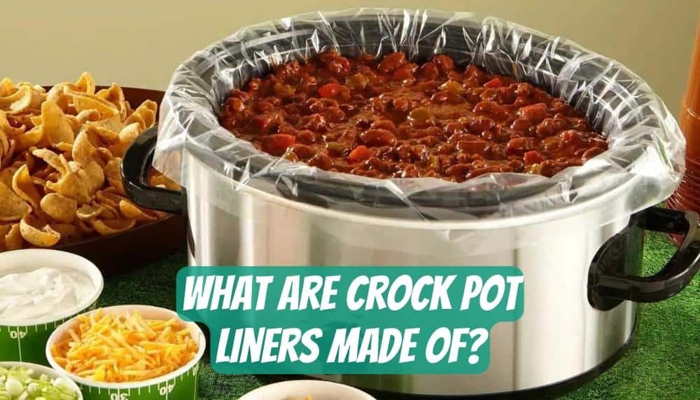 What Are Crock Pot Liners Made of