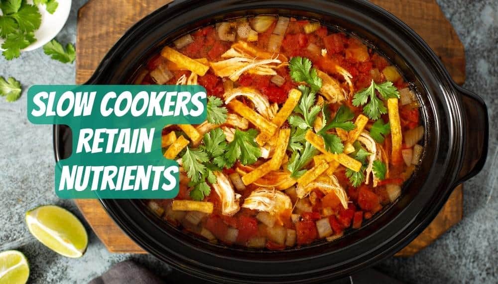 slow cookers retain nutrients for healthy cooking